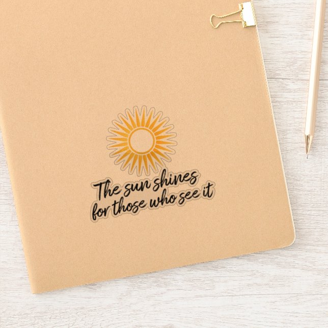 The sun shines for those who see it (Notebook)