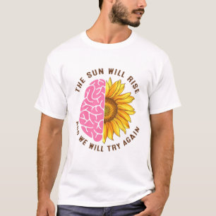 The Sun Will R-I-S-E Mental Health Matters Awarene T-Shirt