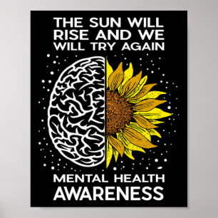The Sun Will Rise And We Will Try Again - Mental H Poster
