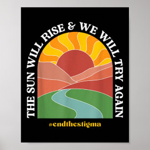 The Sun Will Rise And We Will Try Again Mental Hea Poster