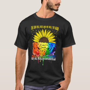 The Sun Will Rise We Will Try Again Mental Health T-Shirt