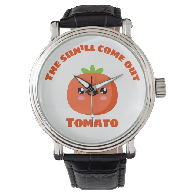 The sun'll come out Tomato Watch (Front)