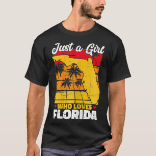The Sunshine State Just A Girl Who Loves Florida  T-Shirt