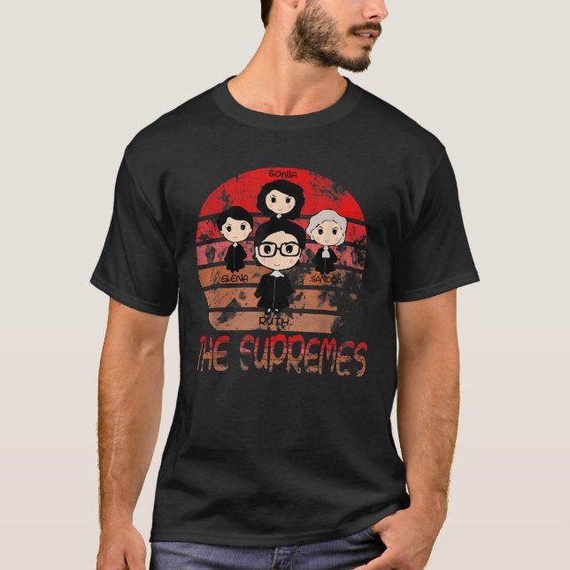 THE SUPREMES Supreme Court Justices RBG cute T Shi T-Shirt (Front)