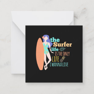 The Surfer Life Is The Only Life Card
