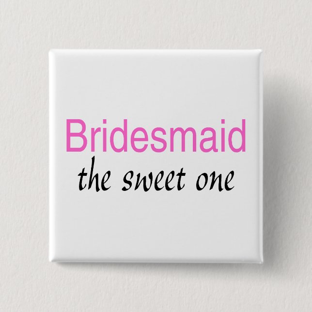The Sweet One (Bridesmaid) 2 Inch Square Button (Front)
