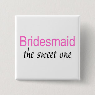 The Sweet One (Bridesmaid) 2 Inch Square Button