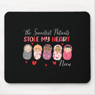 The Sweetest Patients Stole My Heart Nicu Nurse Va Mouse Pad
