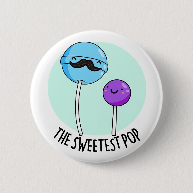 The Sweetest Pop Funny Candy Lollipop Pun 2 Inch Round Button (Front)