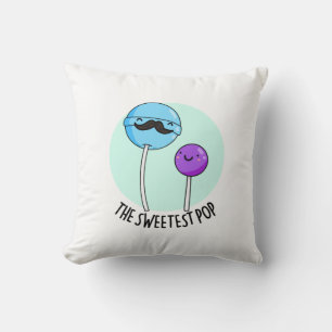 The Sweetest Pop Funny Candy Lollipop Pun Throw Pillow