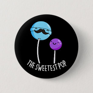 The Sweetest Pop Funny Lollipop Pun Dark BG 2 Inch Round Button