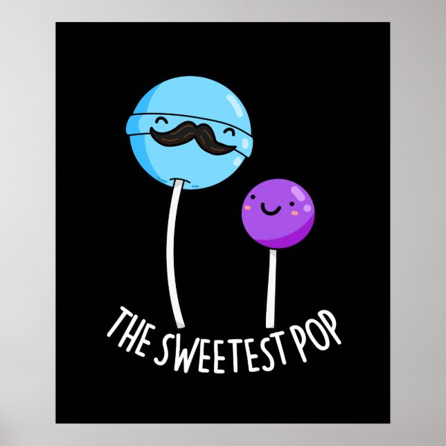 The Sweetest Pop Funny Lollipop Pun Dark BG Poster (Front)