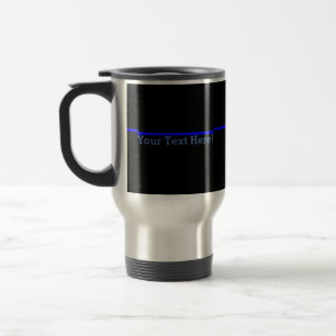 The Symbolic Thin Blue Line Your Text on Black Travel Mug