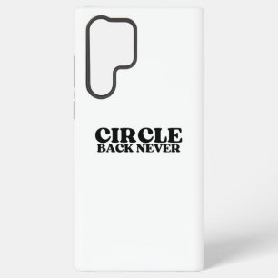 The System Firewall   Circle Back Never Samsung Galaxy Case