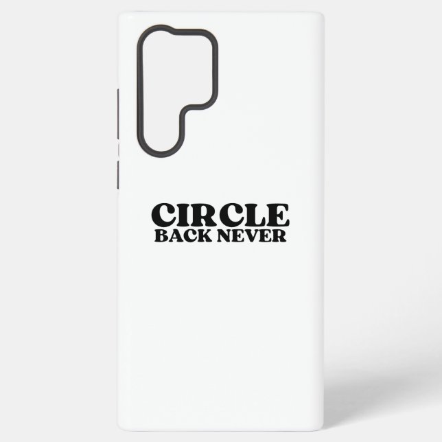 The System Firewall | Circle Back Never Samsung Galaxy S22 Ultra Case (Back)
