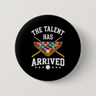 The Talent Has Arrived Funny Billiards Ol Player  2 Inch Round Button
