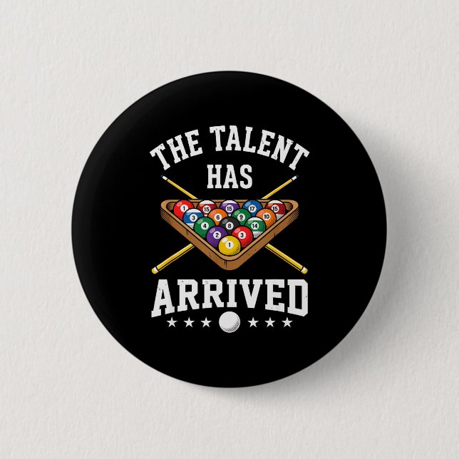 The Talent Has Arrived Funny Billiards Ol Player  2 Inch Round Button (Front)