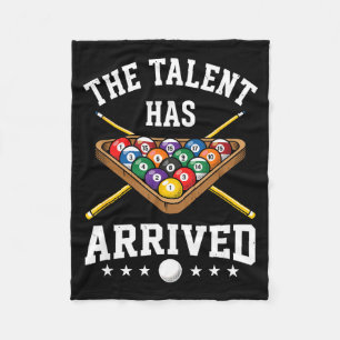 The Talent Has Arrived Funny Billiards Ol Player  Fleece Blanket