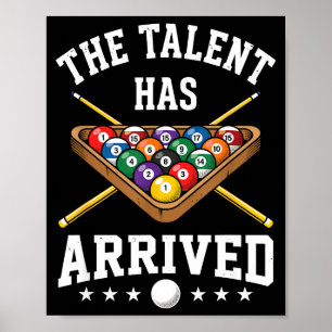 The Talent Has Arrived Funny Billiards Ol Player  Poster