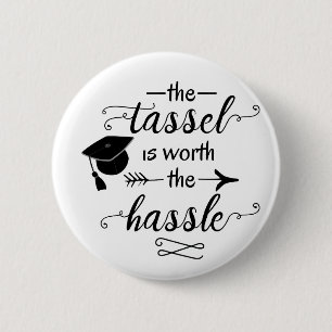 The tassel is worth the hassle 2 inch round button