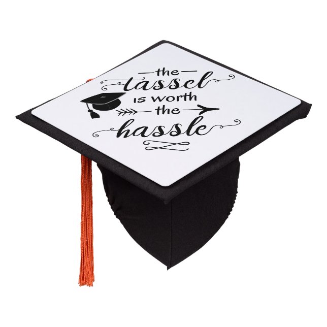 The tassel is worth the hassle graduation cap topper (Angled)