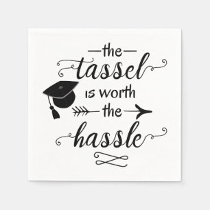 The tassel is worth the hassle graduation napkin