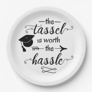 The tassel is worth the hassle graduation paper plate