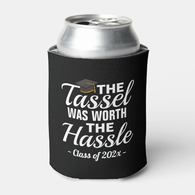 The Tassel Was Worth The Hassle Class of 2022 Can Cooler (Can Front)