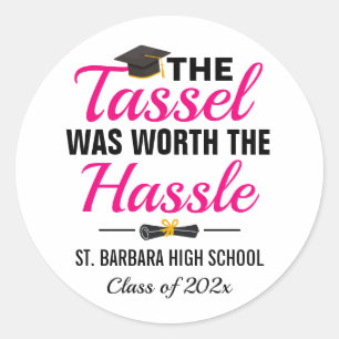 The Tassel Was Worth The Hassle Graduation Classic Round Sticker