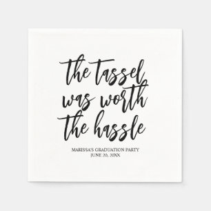 The Tassel was worth the Hassle Graduation Napkin