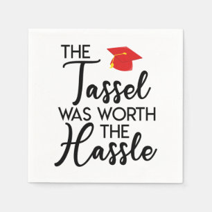 The Tassel Was Worth The Hassle Graduation Party Napkin