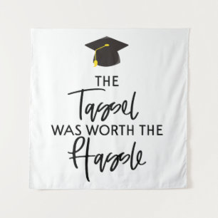 The Tassel Was Worth The Hassle Graduation Party Tapestry
