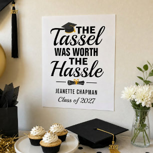The Tassel Was Worth The Hassle Graduation Quote Poster