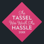 The Tassel Was Worth The Hassle | Pink Graduation Cap Topper<br><div class="desc">Celebrate the graduate's special day with a "The Tassel Was Worth The Hassle" graduation cap topper in hot pink! Check out the Carded Designs store for more colours and matching products.</div>