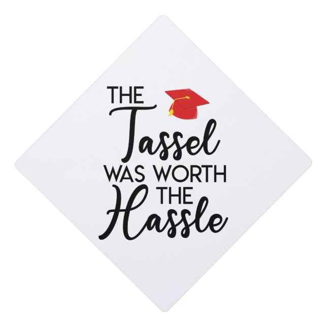 The Tassel Was Worth The Hassle Red Graduate  Graduation Cap Topper (Front)