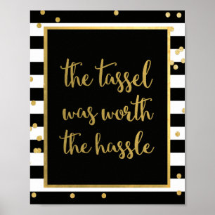 The Tassel Was Worth The Hassle Sign