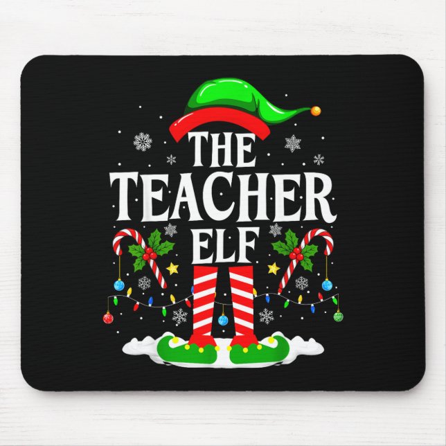 The Teacher Elf Funny Xmas Teachers Christmas Teac Mouse Pad (Front)