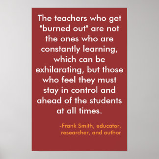 The teachers who get "burned out" ... poster