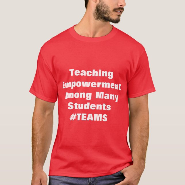 The TEAMS T-shirt (Front)