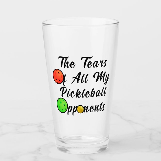 The Tears Of All My Pickleball Opponents Awesome Glass (Front)