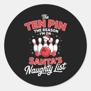 The Ten N Reason I’m On Santa’s Naughty List Funny Classic Round Sticker