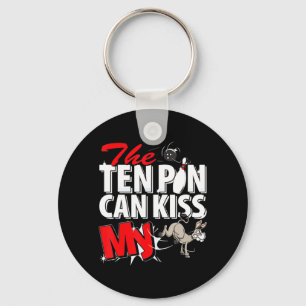 The Ten Pin Can Kiss My Donkey Bowling Keychain