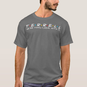 The Terrell Family Terrell Surname Terrell Last na T-Shirt