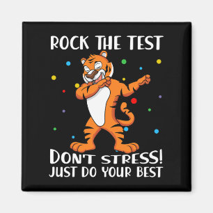 The Test Don't Stress Just Do Your Best Tiger Magnet