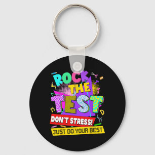 The Test Dont Stress Testing Day Teachers Students Keychain
