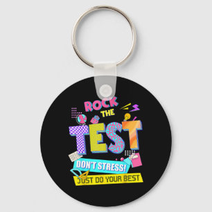 The Test Dont Stress Testing Day Teachers Students Keychain