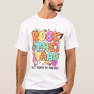 The Test Staar Day Teacher Motivational Testing Da T-Shirt