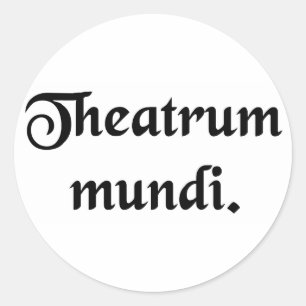 The theatre of the world. classic round sticker