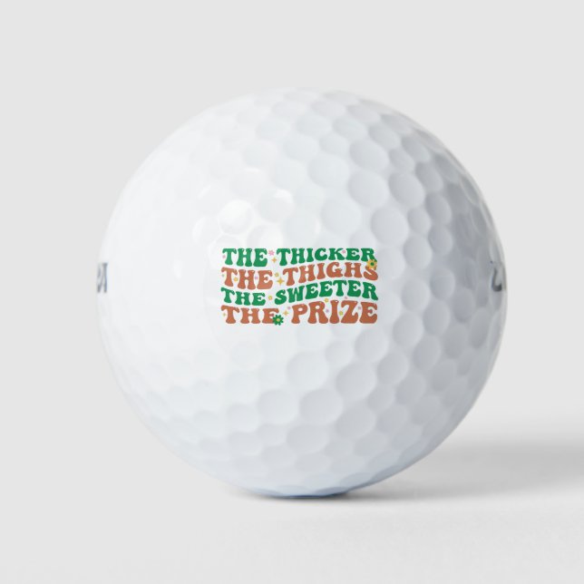 The Thicker The Thighs The Sweeter The Prize  Golf Balls (Front)