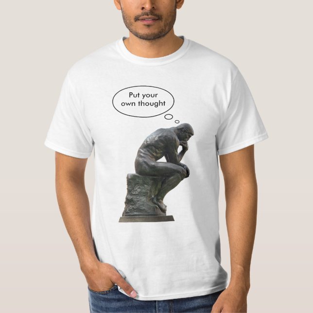 The Thinker customizable T Shirt (Front)